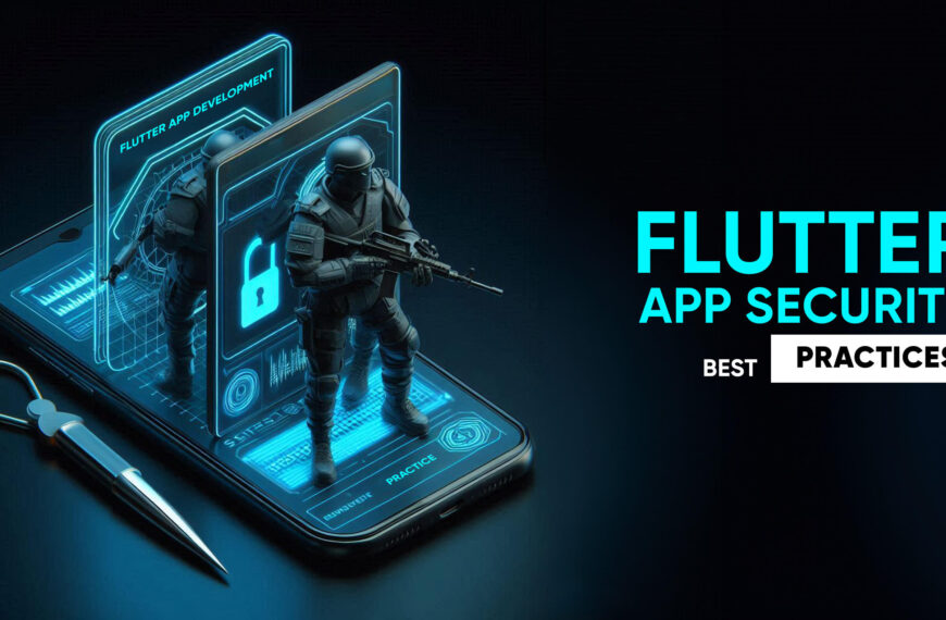 Flutter App Security Best Practices